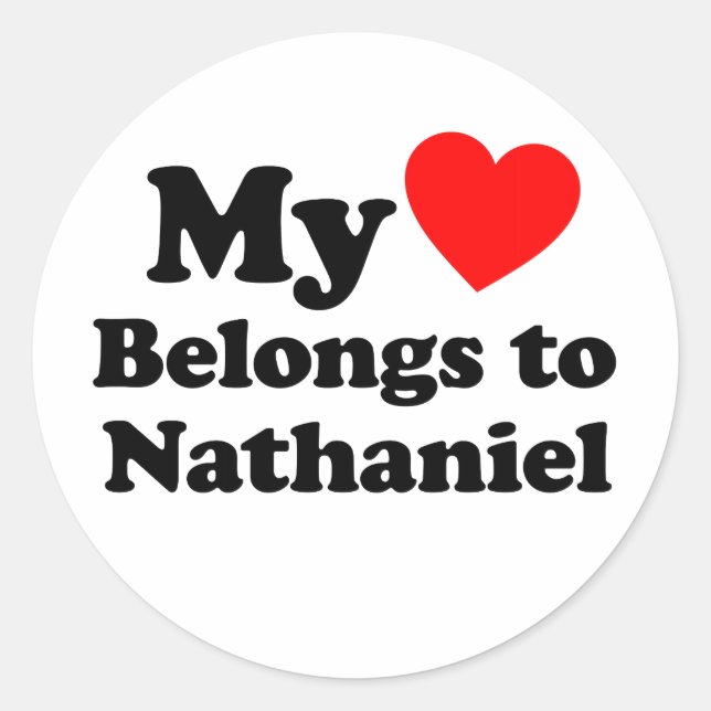 My Heart Belongs to Nathaniel Classic Round Sticker (Front)