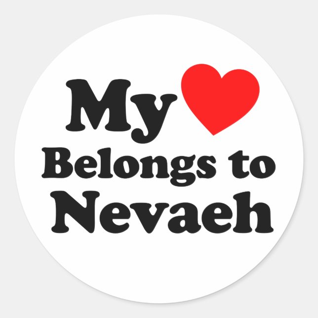 My Heart Belongs to Nevaeh Classic Round Sticker (Front)