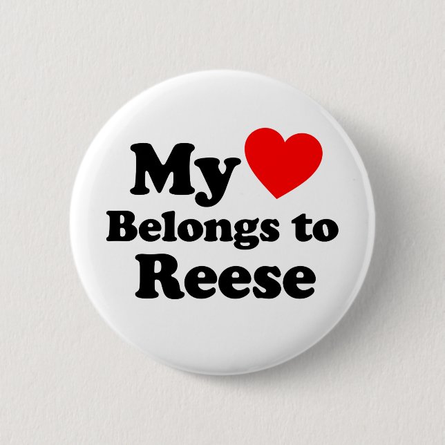 My Heart Belongs to Reese 2 Inch Round Button (Front)