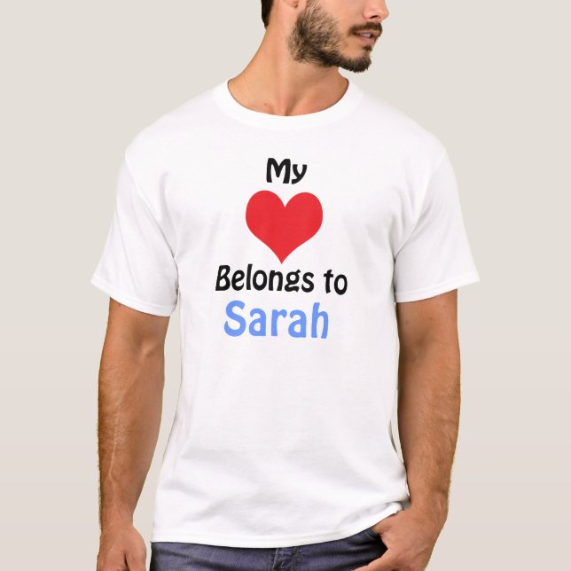 My Heart Belongs to Sarah T-Shirt (Front)