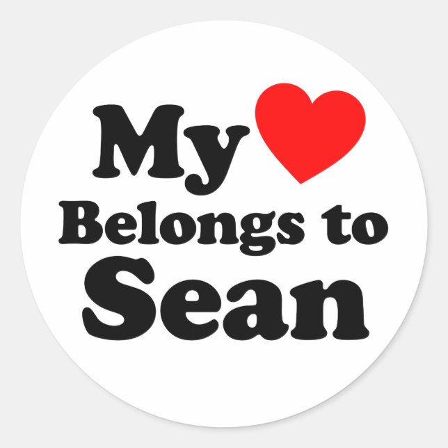 My Heart Belongs to Sean Classic Round Sticker (Front)