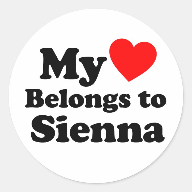 My Heart Belongs to Sienna Classic Round Sticker (Front)