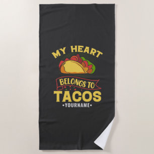 My Heart Belongs To Tacos Beach Towel