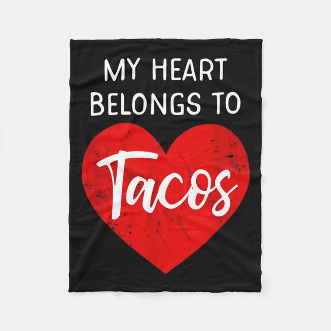 My Heart Belongs To Tacos - Funny Valentines Day  Fleece Blanket (Front)