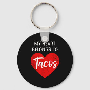 My Heart Belongs To Tacos - Funny Valentines Day  Keychain
