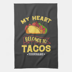 My Heart Belongs To Tacos Kitchen Towel