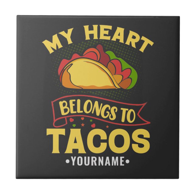 My Heart Belongs To Tacos Tile (Front)