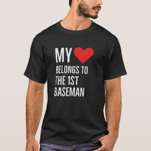 My Heart Belongs To The 1St Baseman Anniversary Qu T-Shirt