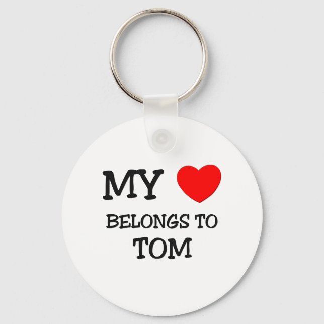 My Heart Belongs to Tom Keychain (Front)