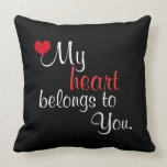 My heart belongs to you. throw pillow<br><div class="desc">A black pillow with the words "My heart belongs to you" and a little red heart.</div>