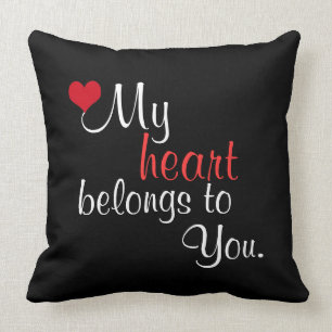 My heart belongs to you. throw pillow