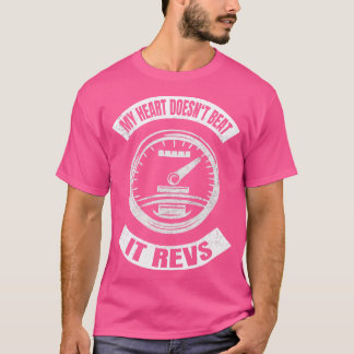 My Heart Doesnt Beat It Revs Biker Motorbike Motor T-Shirt