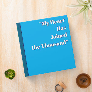 My Heart Has Joined the Thousand Binder