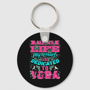 My Heart Is Fully Devoted To Practice Of Yoga Quot Keychain