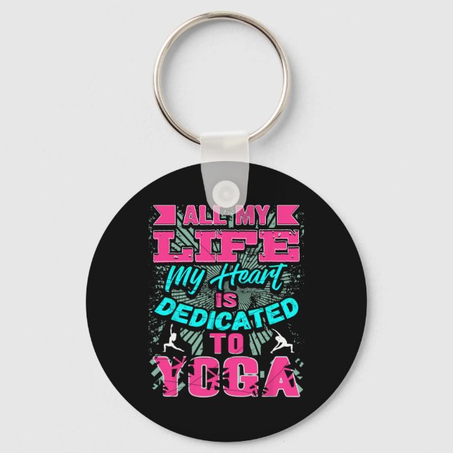 My Heart Is Fully Devoted To Practice Of Yoga Quot Keychain (Front)
