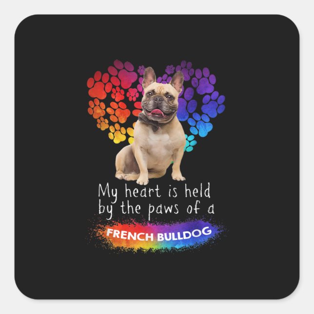 My Heart Is Held By The Paws Of A French Bulldog Square Sticker (Front)
