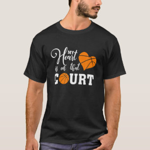 My Heart Is On That Court Basketball Mom Dad Husba T-Shirt