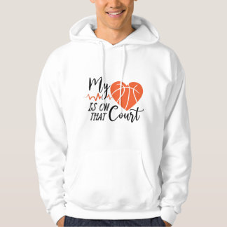 My Heart Is On That Court Gift Idea Basketball Hoodie
