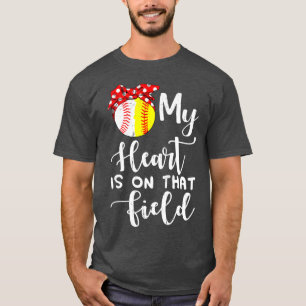 My Heart is on That Field Baseball Softball Mom 1 T-Shirt