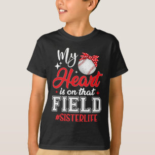 My Heart Is On That Field Bysebyll Sister T-Shirt