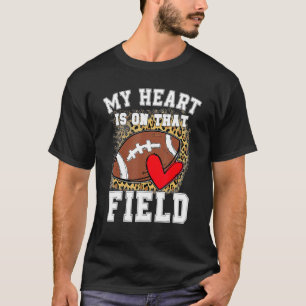 My Heart Is On That Field Football Mom Leopard 1 T-Shirt