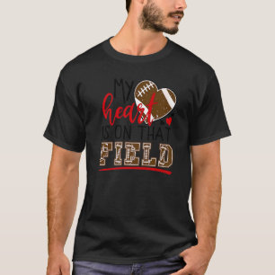 My Heart Is On That Field Football Mom Sports Fall T-Shirt