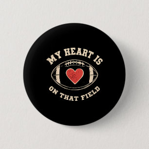 My Heart Is On That Field – Funny Football 2 Inch Round Button