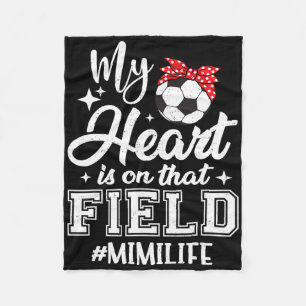My Heart Is On That Field Soccer Mimi Grandma  Fleece Blanket