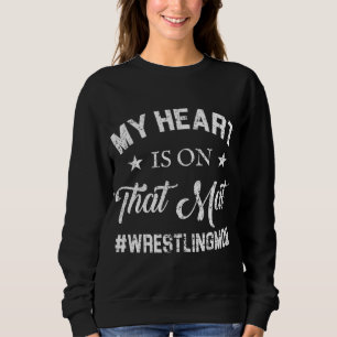 My Heart Is On That Mat Wrestling Mom Pullover