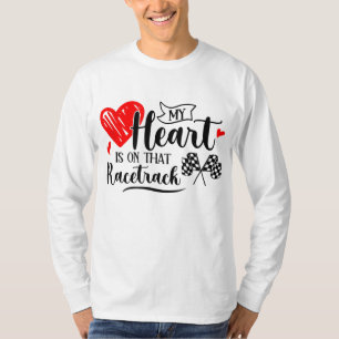 My Heart Is On That Racetrack Funny Dirt Bike Raci T-Shirt