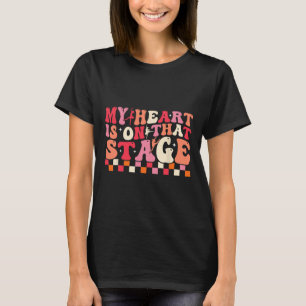 My Heart Is On That Stage For Dance Mom Women T-Shirt