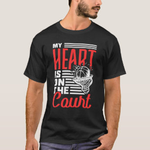 My Heart Is On The Court Basketball T-Shirt