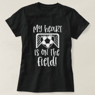 My heart is on the field Soccer saying Mom Gift T-Shirt