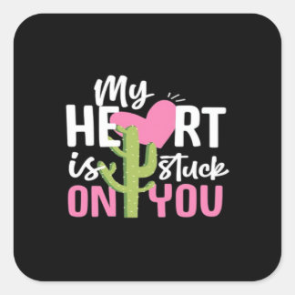 My Heart Is Stuck On You Cactus Heartfelt Design  Square Sticker