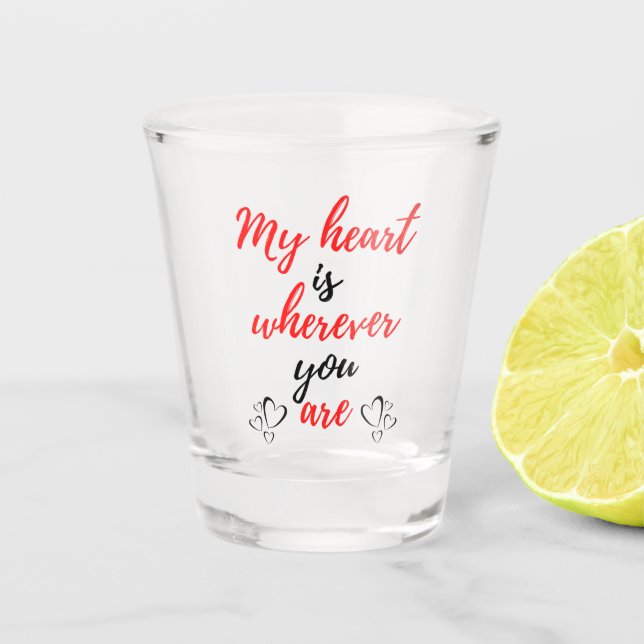 My Heart Is Wherever You Are Black Shot Glass (Front)
