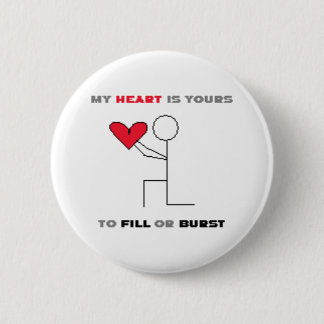My Heart Is Yours 2 Inch Round Button