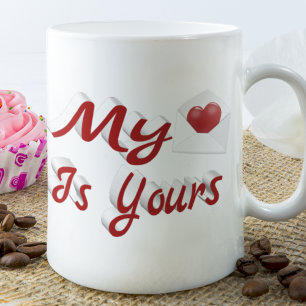 My Heart Is Yours Valentines Day  Coffee Mug