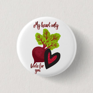 My Heart Only Beets for You 1 Inch Round Button