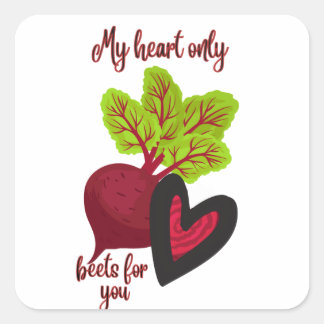My Heart Only Beets for You  Square Sticker