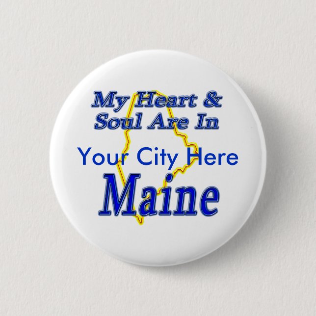 My Heart & Soul Are In Maine 2 Inch Round Button (Front)