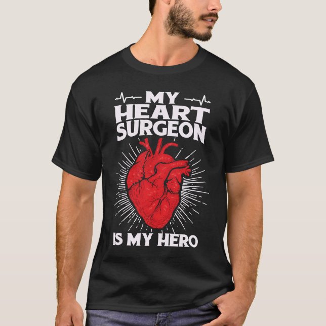 My Heart Surgeon Is Hero Open Heart Surgery By Pas T-Shirt (Front)