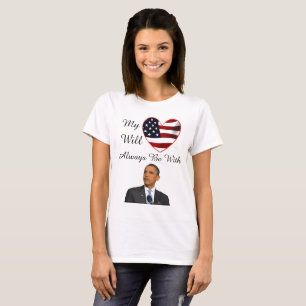 My Heart will Always Be With, President Obama T-Shirt