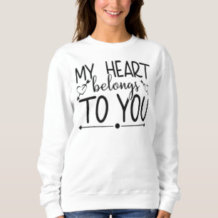 My Hearts Belongs to You Sweatshirt