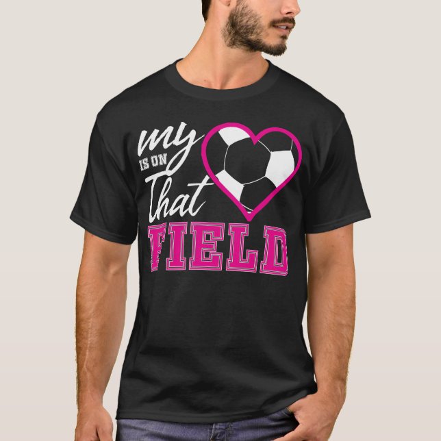 My Hearts Is Onhat Field Soccer Sports Lovers gift T-Shirt (Front)