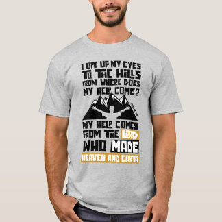 My Help Comes from the Lord T-Shirt