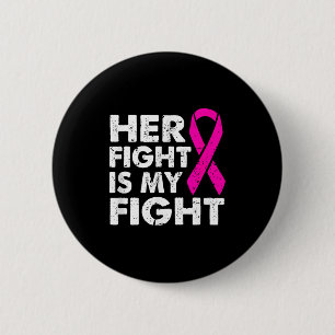 My Her Fight Fight Breast Cancer 2 Inch Round Button