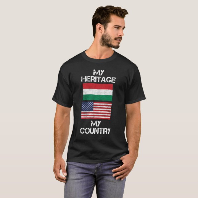 My Heritage My Country Hungarian American T-Shirt (Front Full)