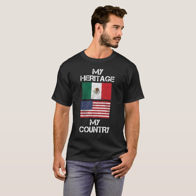 My Heritage My Country Mexican American T-Shirt (Front Full)