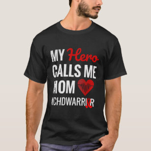 My Hero Calls Me Mom Congenital Heart Defect Chd T-Shirt