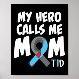 My Hero Calls Me Mom T1d Diabetic Type 1 Diabetes Poster